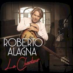 Le Chanteur by Roberto Alagna