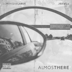 Almost There by Dominique Larue  &   J. Rawls
