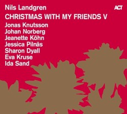 Christmas With My Friends V by Nils Landgren