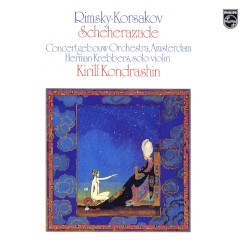Scheherazade by Rimsky-Korsakov ;   Concertgebouw Orchestra Amsterdam ,   Herman Krebbers ,   Kirill Kondrashin