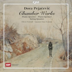 Chamber Works by Dora Pejačević ;   Oliver Triendl ,   Quatuor Sine Nomine