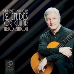 Francisco Mignone’s 12 Etudes for Guitar by Francisco Mignone ;   Fabio Zanon