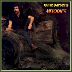Melodies by Gene Parsons