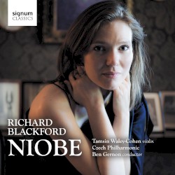 Niobe by Richard Blackford ;   Tamsin Waley-Cohen ,   Czech Philharmonic ,   Ben Gernon