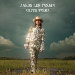 Silver Tears by Aaron Lee Tasjan