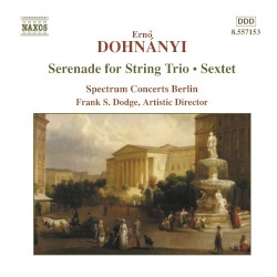 Serenade for String Trio / Sextet by Ernő Dohnányi ;   Spectrum Concerts Berlin ,   Frank S. Dodge