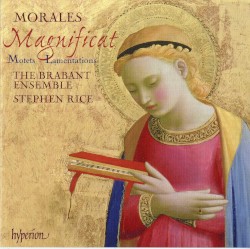 Magnificat / Motets / Lamentations by Cristóbal de Morales ;   The Brabant Ensemble ,   Stephen Rice