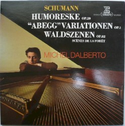Humoreske Op.20 - "Abegg" Variationen Op.1 - Waldszenen Op.82 Scènes De La Forêt by Robert Schumann  &   Michel Dalberto