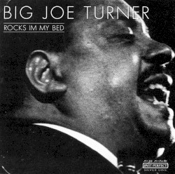 Rocks in My Bed by Big Joe Turner