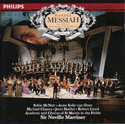Messiah: The 250th Anniversary Performance by Handel ;   Academy of St Martin in the Fields ,   Academy of St. Martin in the Fields Chorus ,   Sir Neville Marriner