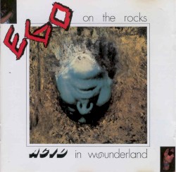 Acid in Wounderland by Ego on the Rocks