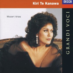 Arias by Mozart ;   Kiri Te Kanawa