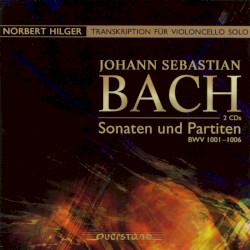 Sonaten und Partiten BWV 1001-1006: Transkription für violoncello solo by Bach ;   Norbert Hilger