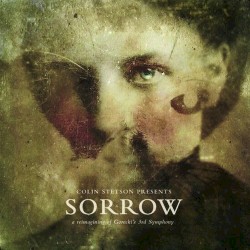 Sorrow: A Reimagining of Gorecki’s 3rd Symphony by Colin Stetson