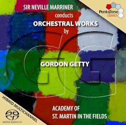 Orchestral Works by Gordon Getty ;   Academy of St Martin in the Fields ,   Sir Neville Marriner