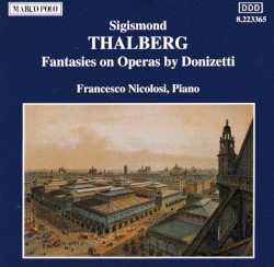 Fantasies on Operas by Donizetti by Sigismond Thalberg ;   Francesco Nicolosi