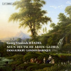 Neun Deutsche Arien - Gloria by George Frideric Handel ;   London Baroque ,   Emma Kirkby