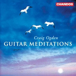 Guitar Meditations by Craig Ogden