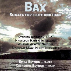 Sonata for Flute and Harp by Sir Arnold Bax ;   Emily Beynon ,   Catherine Beynon