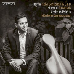 Haydn: Cello Concertos in C & D / Hindemith: Trauermusik by Haydn ,   Hindemith ;   Christian Poltéra ,   Münchener Kammerorchester