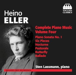 Complete Piano Music, Volume Four by Heino Eller ;   Sten Lassmann