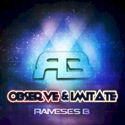 Observe & Imitate by Rameses B