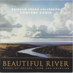 Beautiful River by Brigham Young University Concert Choir