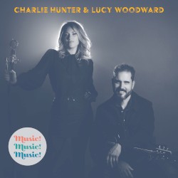Music!Music!Music! by Charlie Hunter  &   Lucy Woodward
