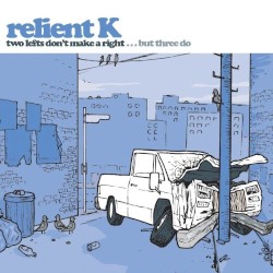 Two Lefts Don’t Make a Right…but Three Do by Relient K