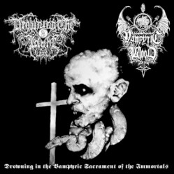 Drowning in the Vampyric Sacrament of the Immortals by Drowning the Light  /   Vampyric Blood