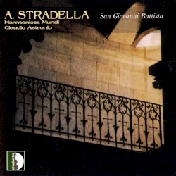 San Giovanni Battista by A. Stradella ;   Harmonices Mundi ,   Claudio Astronio