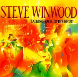 Talking Back to the Night by Steve Winwood