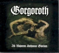Ad majorem Sathanas gloriam by Gorgoroth