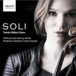 Soli by Bartók ,   Penderecki ,   Benjamin ,   Carter ,   Kurtág ;   Tamsin Waley-Cohen