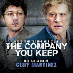 The Company You Keep by Cliff Martinez