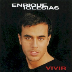 Vivir by Enrique Iglesias