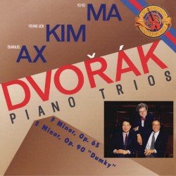 Piano Trios by Dvořák ;   Ax ,   Kim ,   Yo‐Yo Ma