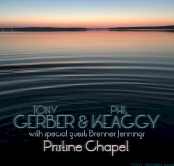 Pristine Chapel by Tony Gerber  &   Phil Keaggy  (guest   Brenner Jennings )