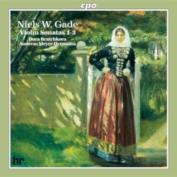 Violin Sonatas 1-3 by Niels W. Gade ;   Dora Bratchkova ,   Andreas Meyer-Hermann