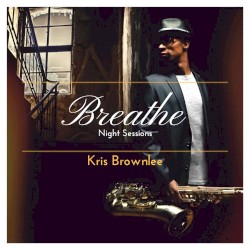 Breathe: Night Sessions by Kris Brownlee