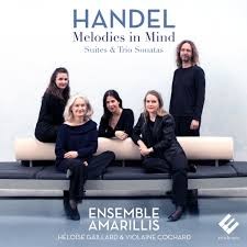 Handel: Melodies in Mind (Suites & Trio Sonatas) by Amarillis