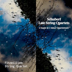 Late String Quartets by Franz Schubert ;   Fitzwilliam String Quartet