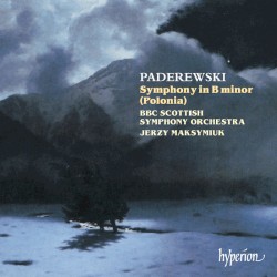 Symphony in B minor (Polonia) by Ignacy Jan Paderewski ;   BBC Scottish Symphony Orchestra ,   Jerzy Maksymiuk