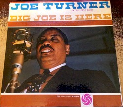 Big Joe Is Here by Joe Turner