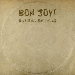 Burning Bridges by Bon Jovi