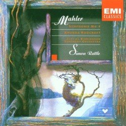 Symphony no. 4 by Mahler ;   City of Birmingham Symphony Orchestra ,   Simon Rattle ,   Amanda Roocroft