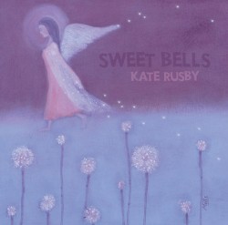Sweet Bells by Kate Rusby