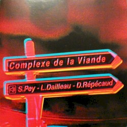 Le Complexe De La Viande by S. Pey  -   L. Dailleau  -   D. Répécaud
