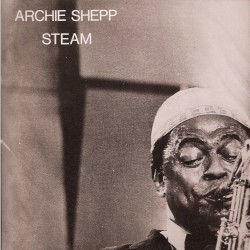Steam by Archie Shepp
