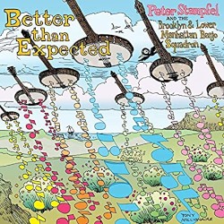 Better Than Expected by Peter Stampfel  &   The Brooklyn & Lower Manhattan Banjo Squadron